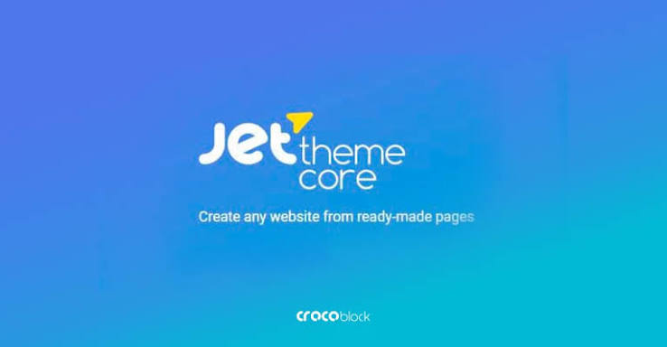 افزونه JetThemeCore - سازنده حرفه‌ای تم و قالب‌های سایت برای المنتور و گوتنبرگ