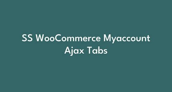 افزونه SS WooCommerce Myaccount Ajax Tabs - سفارشی‌سازی زبانه‌های حساب کاربری ووکامرس